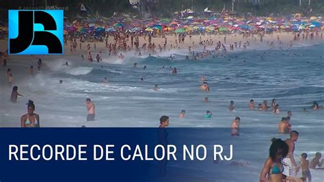 Temperatura Bate Recorde Do Ver O No Rio De Janeiro Nesta Ter A Feira