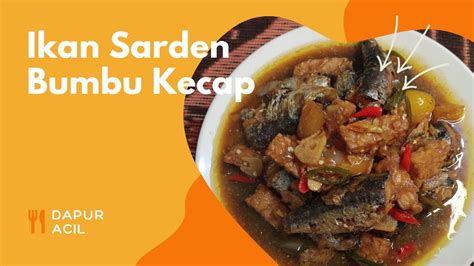 Resep Masak Ikan Sarden Bumbu Kecap Masak Ikan Tempe Sisa Bahan Di