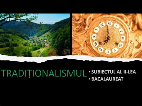 Tradi Ionalismul Bacalaureat Subiectul Al Ii Lea Scurt Video