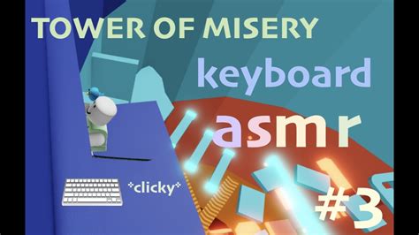 Roblox Tower Of Misery Keyboard Asmr Clicky Youtube