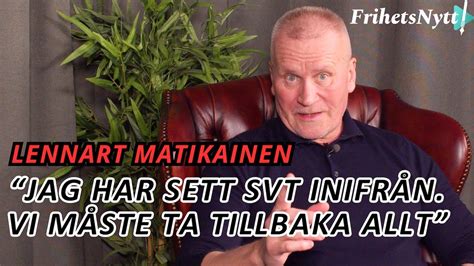 Lennart Matikainen Jag har sett SVT från insidan nu är det dags att