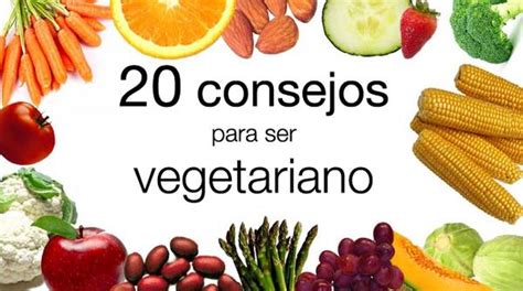 20 Consejos Si Estás Pensando En Hacerte Vegetariano Recursos Y Guías