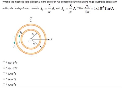 Solved What Is The Magnetic Field Strength B In The Center