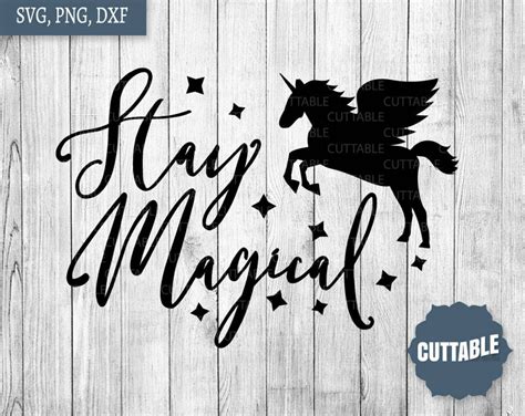 Stay Magical Unicorn Svg Files Magical Cut File Unicorn Cutting Files Personal And Commercial