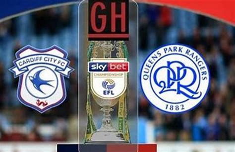 Qpr Vs Cardiff City Prediction Head To Head Lineup Betting Tips Where To Watch Live Today