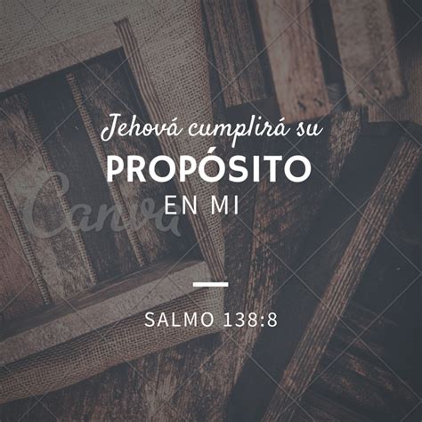 Jehová cumplirá su PROPÓSITO En mi Salmo 138 8 Salmo 138 8 Salmos