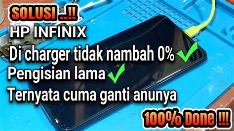 Hp Infinix Di Charger Tidak Nambah Baterai Hanya Pengisian Cas Lama