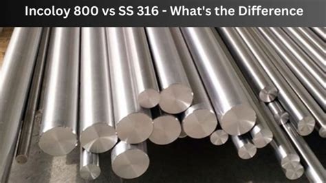 Incoloy 800 Vs SS 316 What S The Difference