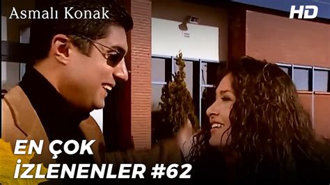 Asmal Konak En Ok Zlenen Sahneler Youtube