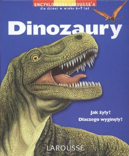 Dinozaury Encyklopedia dla dzieci Opracowanie zbiorowe Książka w Empik