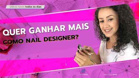 Saiba Como Aumentar Seus Lucros Como Nail Designer YouTube