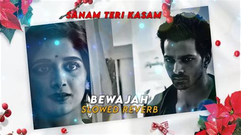 Bewajah Slowed Reverb Himesh Reshammiya Sanam Teri Kasam Indian