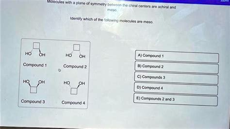 texts molecules with a plane of symmetry between the chiral centers are achiral and meso ...