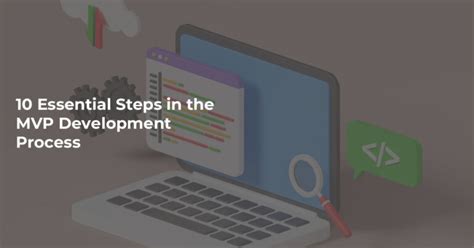 10 Essential Steps In The Mvp Development Process