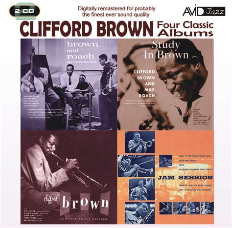 Clifford Brown Four Classic Albums Brown And Roach Inc Jam Session