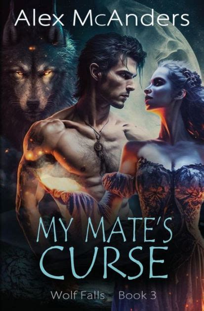 My Mate S Curse Rejected Mate Wolf Shifter Romance By Alex Shifter