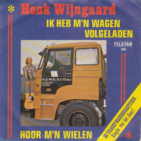 Henk Wijngaard Ik Heb M N Wagen Volgeladen Hoor M N Wielen 1977