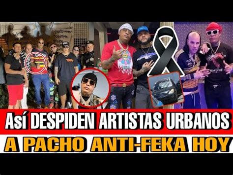 Asi Despiden A Pacho Antifeka Kendo Kaponi Farruko Y Otros Como Fue El