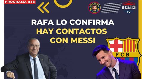 RAFA YUSTE LO CONFIRMA HAY CONTACTOS CON MESSI TEBAS CADA VEZ MÁS