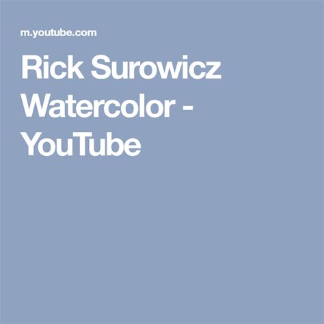 Rick Surowicz Watercolor - YouTube | Watercolor, Watercolour tutorials, Tutorial