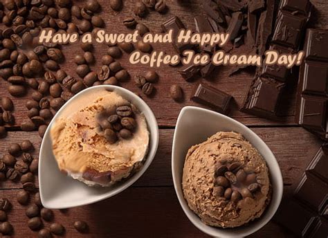 Happy And Sweet Coffee Ice Cream Day Free Coffee Ice Cream Day ECards