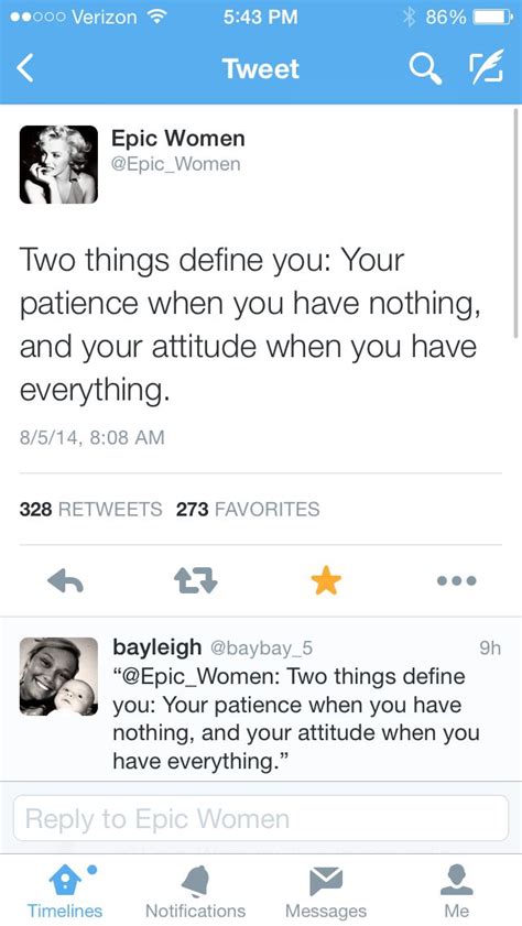 Pin By Lauren Hayward On Quotes Two Things Define You Quotes Patience