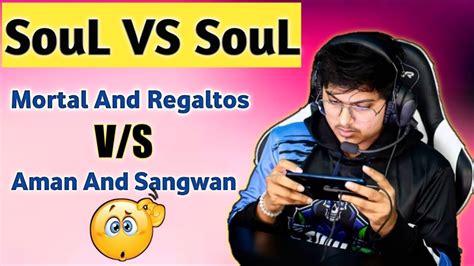 Soul Mortal And Regaltos Defeat By Soul Sangwan And Aman 2v2 Tdm Pubg