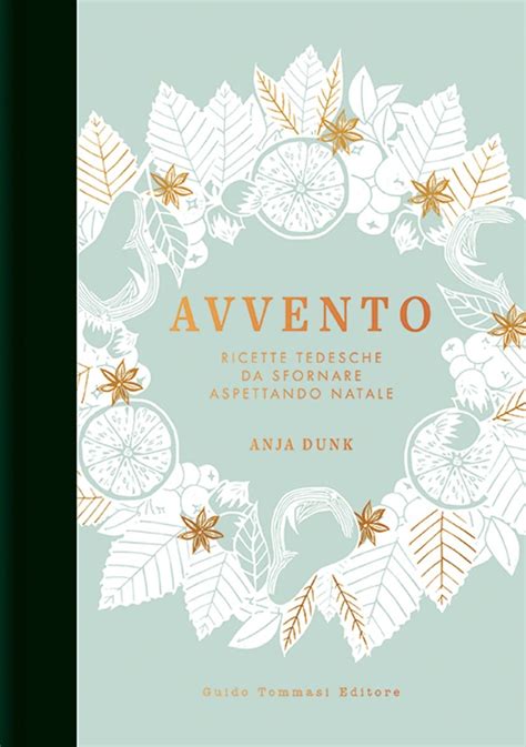 Avvento Ricette Tedesche Da Sfornare Aspettando Natale Di Anja Dunk