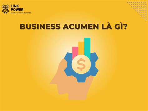 Business Acumen L G C Ch Ph T Tri N K N Ng Nh Y B N Kinh Doanh