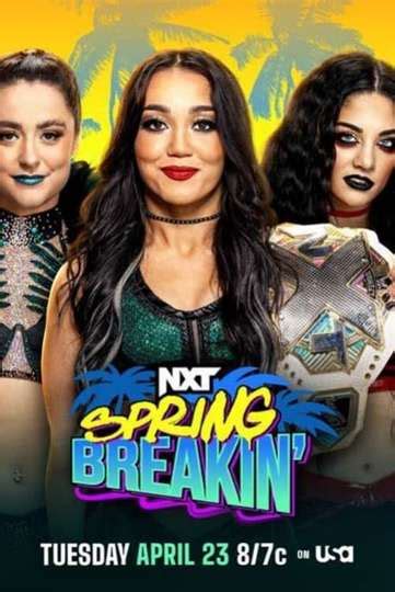 Wwe Nxt Spring Breakin 2024 Week 1 Cast And Crew Moviefone