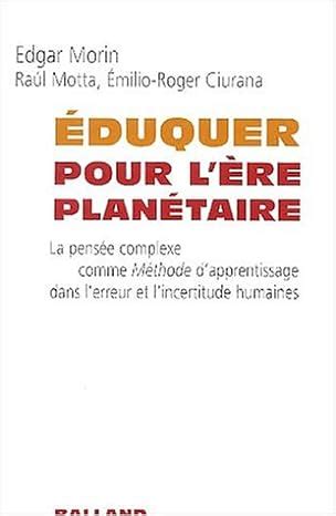 Amazon fr Eduquer pour l ère planétaire La pensée complexe comme