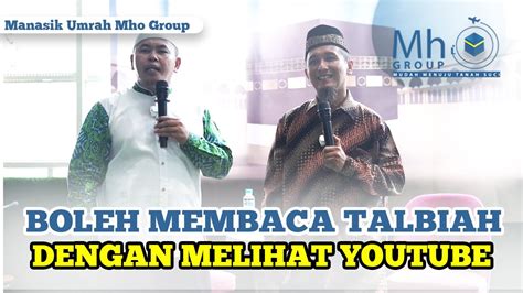 Manasik Umrah Mho Group Boleh Membaca Talbiah Dengan Melihat Youtube