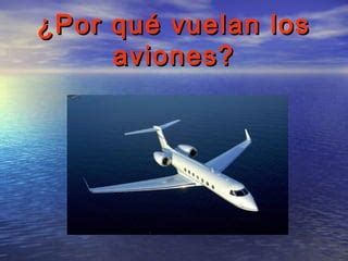 Por qué vuelan los aviones PPT