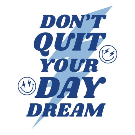 Don T Quit Your Day Dream PNG SVG Design For T Shirts