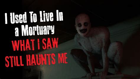 I Used To Live In A Mortuary What I Saw Still Haunts Me Creepypasta