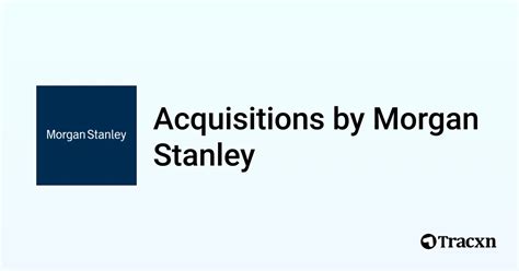 Morgan Stanley 64 Acquisitions Tracxn