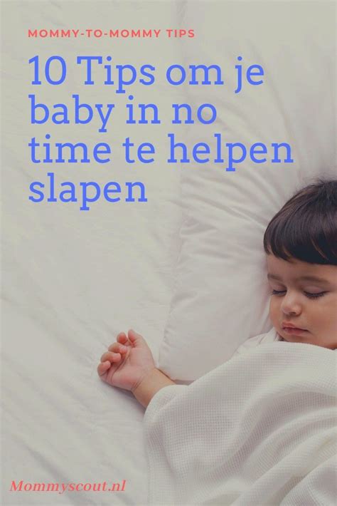 10 Tips Om Je Baby Te Helpen Slapen In 2020 Slapen Slaap Training Baby