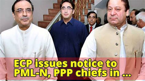 Ecp Issues Notice To Pml N Ppp Chiefs In Foreign Funding Case Youtube