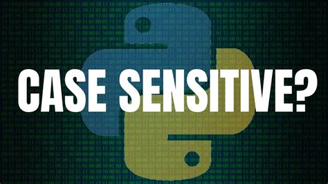 Is Python Case Sensitive When Dealing With Identifiers Youtube