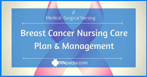 Breast Cancer Nursing Care Plan And Management Rnpedia