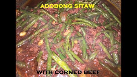 Adobong Sitaw With Corned Beef YouTube