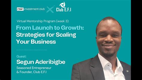 From Launch To Growth Strategies For Scaling Your Business With Segun