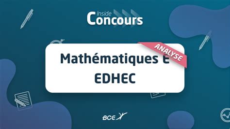 Maths EDHEC ECE 2022 Analyse du sujet Major Prépa