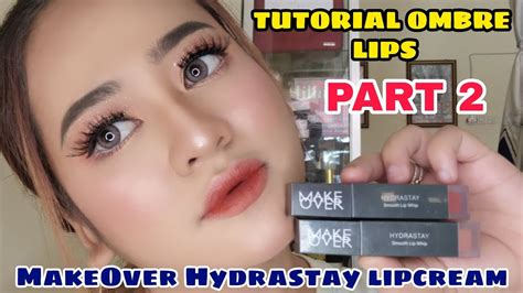 Review Make Over Hydrastay Smooth Lip Whip Part Tutorial Ombre