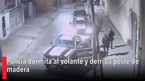 Policía dormita al volante y derriba poste de madera YouTube