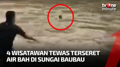 Sebanyak Wisatawan Terseret Air Bah Di Sungai Baubau Tewas Dan