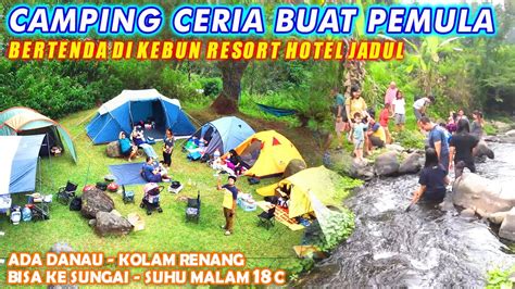 Camping Di Taman Piknik Resort Ciloto Puncak Terbaru Youtube