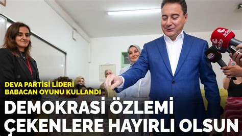 DEVA Partisi lideri Babacan oyunu kullandı Demokrasi özlemi çekenlere