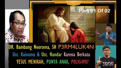 Dr Bambang Noorsena Permaluk N Ust Kainama Yonatan Nandar Yesus