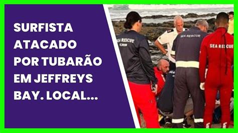 SURFISTA ATACADO POR TUBARÃO EM JEFFREYS BAY LOCAL DA WSL YouTube